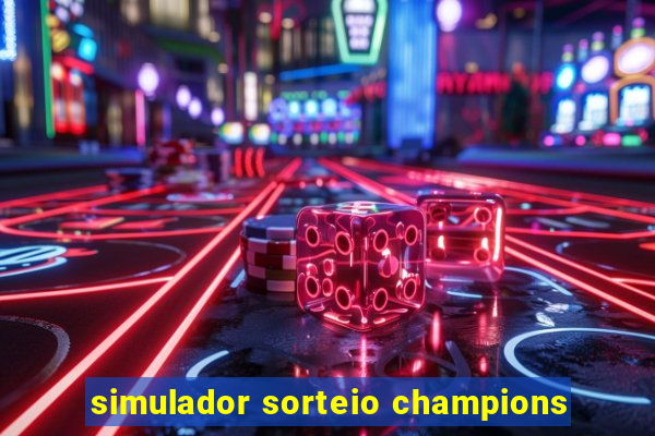 simulador sorteio champions